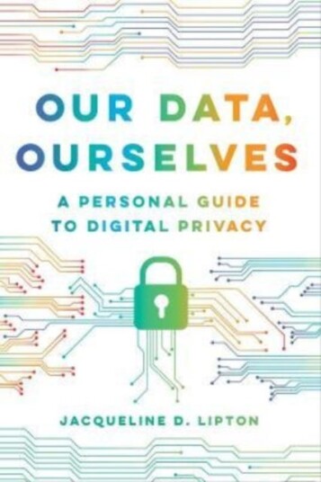 Our Data, Ourselves A Personal Guide to Digital Privacy