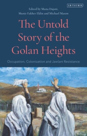 The Untold Story Of The Golan Heights
