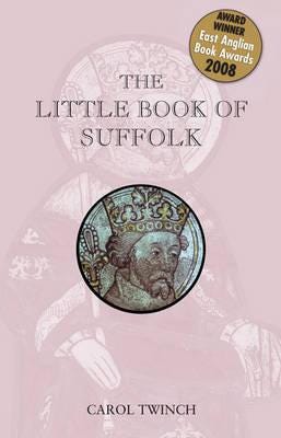 The Little Book Of Suffolk Av Carol Twinch The Little Book Of Suffolk Av Carol Twinch