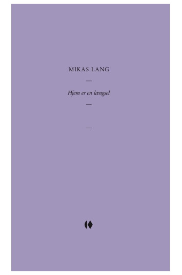 Hjem Er En Længsel | Mikas Lang | Språk: Dansk
