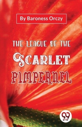 The League of the Scarlet Pimpernel The League of the Scarlet Pimpernel