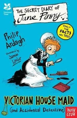National Trust: The Secret Diary Of Jane Pinny, Victorian House Maid Av Philip Ardagh National Trust: The Secret Diary Of Jane Pinny, Victorian House Maid Av Philip Ardagh