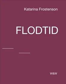 Flodtid Av Katarin Frostenson
