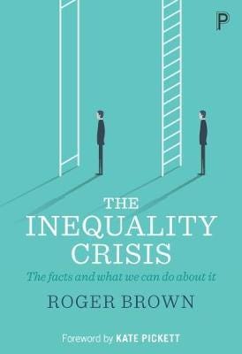 The Inequality Crisis The facts and what we can do about it The Inequality Crisis The facts and what we can do about it