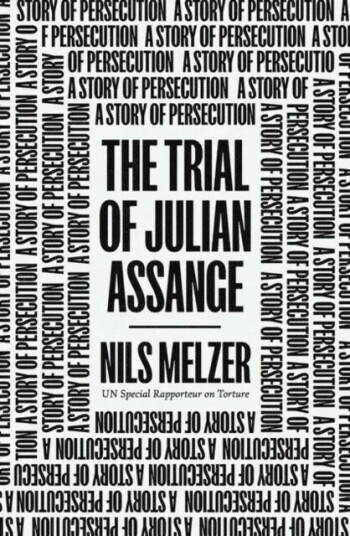 The Trial Of Julian Assange Av Nils Melzer