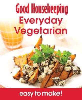 Good Housekeeping Easy To Make! Everyday Vegetarian Av Good Housekeeping Institute