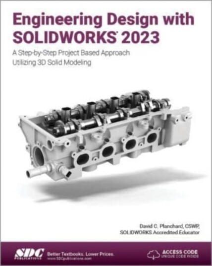 Engineering Design with SOLIDWORKS 2023 A StepbyStep Project Based Approach Utilizing 3D Solid Modeling
