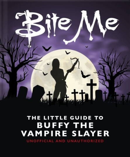 Bite Me  The Little Guide to Buffy the Vampire Slayer