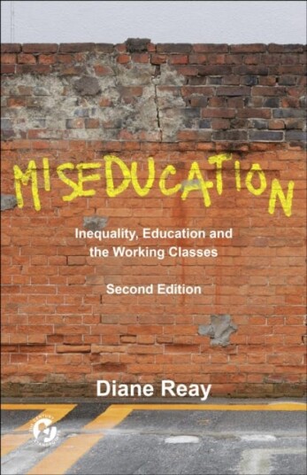 Miseducation  Inequality, Education and the Working Classes