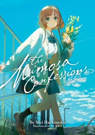 The Mimosa Confessions (Light Novel) Vol. 2 The Mimosa Confessions (Light Novel) Vol. 2