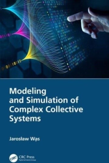 Modeling and Simulation of Complex Collective Systems