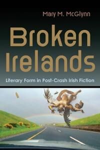 McGlynn Mary M. Broken Irelands