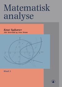 Matematisk Analyse. Bd. 2 Av Atle Seierstad, Arne Strøm, Knut Sydsæter Matematisk Analyse. Bd. 2 Av Atle Seierstad, Arne Strøm, Knut Sydsæter