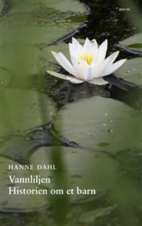 Vannliljen Av Hanne Dahl