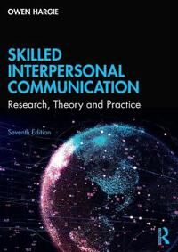 Skilled Interpersonal Communication  Research, Theory and Practice