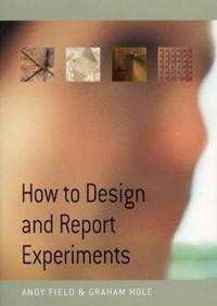 Field Andy How to Design and Report Experiments
