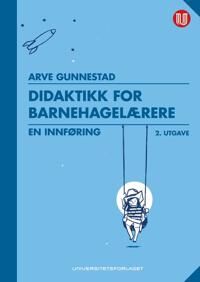 Didaktikk For Barnehagelærere Av Arve Gunnestad