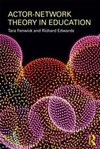 Actor-Network Theory In Education Av Tara (University Of Stirling Uk) Fenwick, Richard (University Of Stirling Uk) Edwards