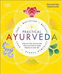 Practical Ayurveda Av Sivananda Yoga Vedanta Centre