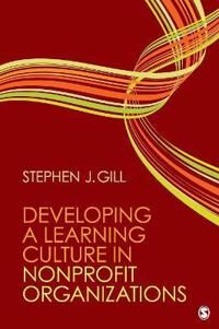 Gill Stephen J. Developing a Learning Culture in Nonprofit Organizations