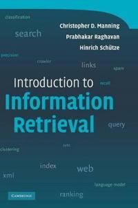 Introduction To Information Retrieval Av Christopher D. (Stanford University California) Manning, Prabhakar Raghavan, Hinrich (Universitat Stuttgart)