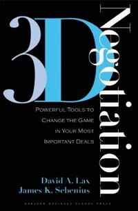 3-D Negotiation Av David A. Lax, James K. Sebenius 3-D Negotiation Av David A. Lax, James K. Sebenius