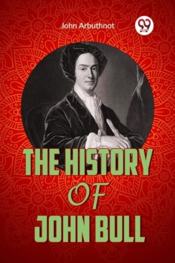THE HISTORY OF JOHN BULL Edition2023 THE HISTORY OF JOHN BULL Edition2023