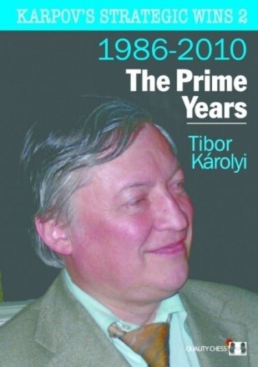 Karpov's Strategic Wins 2 – The Prime Years Karpov's Strategic Wins 2 – The Prime Years