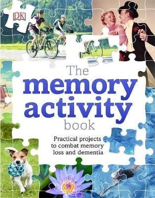 The Memory Activity Book Practical Projects to Help with Memory Loss and Dementia