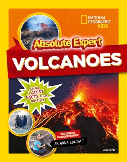 Absolute Expert: Volcanoes Av National Geographic Kids, Lela Nargi