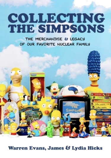 Collecting The Simpsons The Merchandise and Legacy of our Favorite Nuclear Family For Simpsons Lovers Simpsons Merchandise History and Criticism