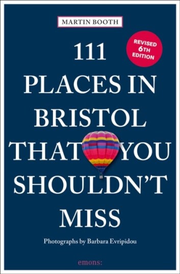 111 Places in Bristol That You Shouldn't Miss 111 Places in Bristol That You Shouldn't Miss