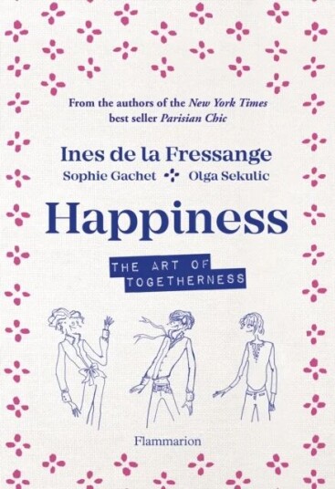Happiness Av Ines De La Fressange, Sophie Gatchet, Olga Sekulic Happiness Av Ines De La Fressange, Sophie Gatchet, Olga Sekulic