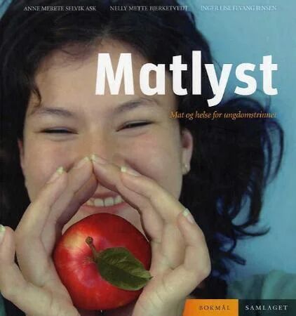 Matlyst Av Anne Merete Selvik Ask, Nelly Mette Bjerketvedt, Inger Lise Fevang Jensen