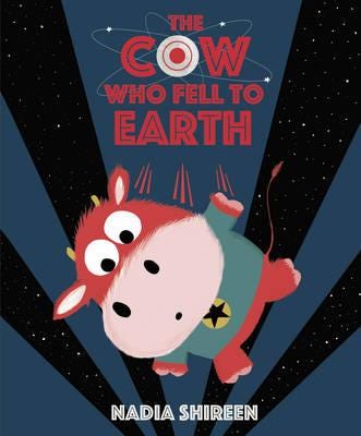 The Cow Who Fell To Earth Av Nadia Shireen The Cow Who Fell To Earth Av Nadia Shireen