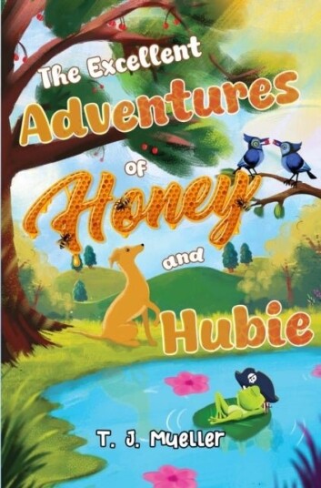 The Excellent Adventures of Honey and Hubie The Excellent Adventures of Honey and Hubie