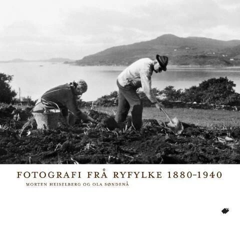 Fotografi Frå Ryfylke Av Morten Heiselberg, Ola Søndenå