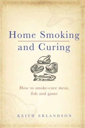 Home Smoking And Curing Av Keith Erlandson