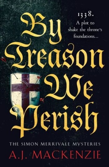 By Treason We Perish Av A.J. Mackenzie By Treason We Perish Av A.J. Mackenzie
