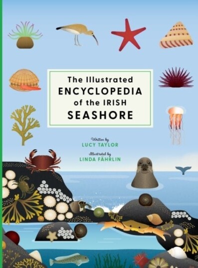 The Illustrated Encyclopedia of the Irish Seashore The Illustrated Encyclopedia of the Irish Seashore