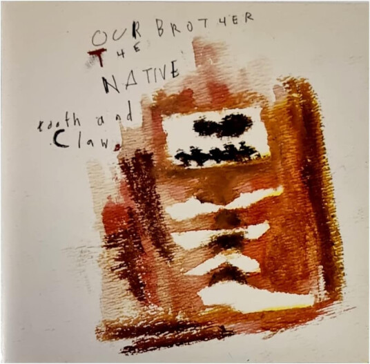 Our Brother The Native Tooth And Claw CD