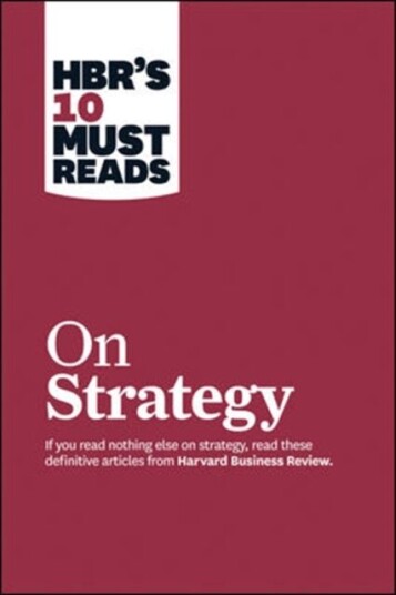 Hbr'S 10 Must Reads On Strategy Av Harvard Business Review, Michael E. Porter, Kim Hbr'S 10 Must Reads On Strategy Av Harvard Business Review, Michael E. Porter, Kim