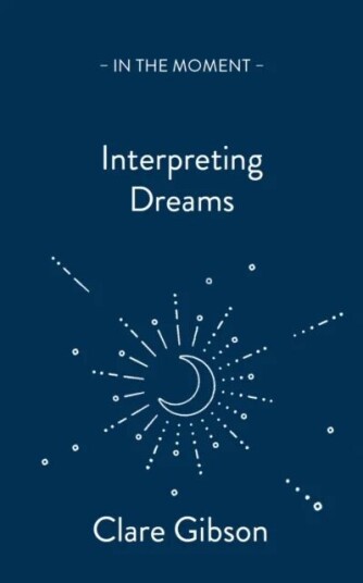 Interpreting Dreams Av Clare Gibson Interpreting Dreams Av Clare Gibson