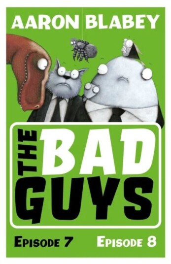 The Bad Guys: Episode 7&8 Av Aaron Blabey