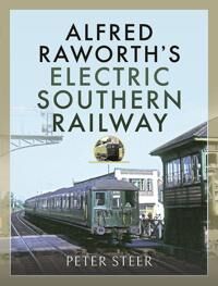 Alfred Raworth'S Electric Southern Railway Av Peter Steer