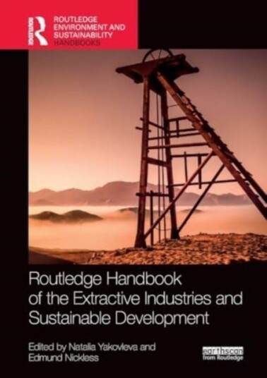 Routledge Handbook of the Extractive Industries and Sustainable Development Routledge Handbook of the Extractive Industries and Sustainable Development