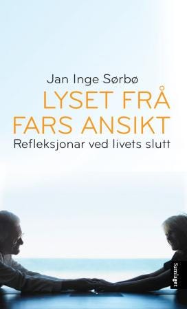 Lyset frå fars ansikt  refleksjonar ved livets slutt