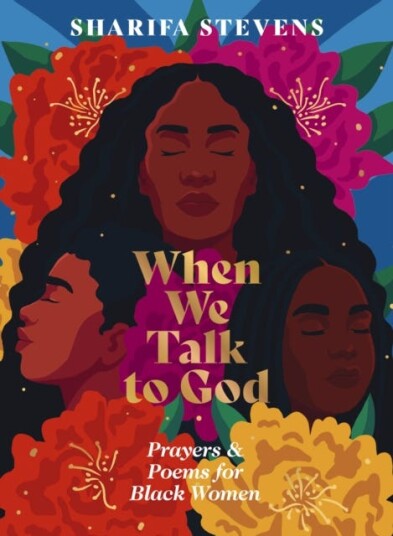 When We Talk to God  Prayers and Poems for Black Women
