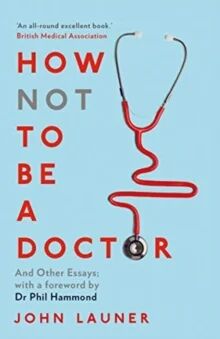 How Not To Be A Doctor Av John Launer
