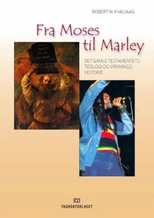 Fra Moses Til Marley Av Robert W. Kvalvaag